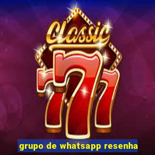 grupo de whatsapp resenha